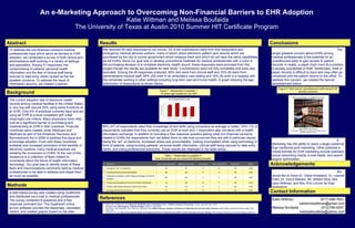 An e-Marketing Approach to Overcoming Non-Financial Barriers to EHR Adoption   Katie Wittman and Melissa Boufaida The University of Texas at Austin 2010 Summer HIT Certificate Program To address the non-financial concerns medical professionals have which serve as barriers to EHR adoption, we conducted a survey of both clinical and administrative staff working in a variety of settings and specialties. Among 51 responses, the compromising of patients’ personal health information and the fear of clinical staff being reduced to data entry clerks ranked as the two greatest concerns. To address the issue of information security, we created a banner advertisement for a medical website. The single greatest concern about EHRs among medical professionals is the potential for an unauthorized party to gain access to patient records. In reality, a paper chart room at a practice is equally susceptible to theft. Additionally, theft of paper records is difficult to trace and may often go unnoticed until the patient returns to the office. To address this concern, we created the banner advertisement below. Abstract We received 95 total responses to our survey. 43 of the submissions were from first responders and emergency medical services workers, many of whom utilize electronic patient care records which are purchased by the city or county government whom employs them and which do not have the same capabilities as full EHRs. Since our goal was to develop promotional materials for medical professionals with a voice in the purchasing decision of a complete electronic health record, these responses were excluded from this project though the results are available for later study. 3 submissions were not fully completed and were also excluded. Among the 49 responses analyzed, 85% (44) were from clinical staff and 15% (8) were from administrative medical staff. 60% (29) work in an ambulatory care setting and 16% (8) work in a hospital with the remainder working in other settings including long term care and home health. A graph showing the age distribution of respondents is shown below. The current adoption rate of electronic health records among medical facilities in the United States is very low with around 20% using some functions of an EHR. Only 4% of practices currently have and are using an EHR at a level consistent with initial meaningful use criteria. Many physicians have cited cost as a significant barrier to purchasing and implementing an EHR in their practices. Financial incentives were created under Medicare and Medicaid as part of the American Recovery and Reinvestment Act in 2009 to address this issue and encourage adoption. Even with these incentives available and increased promotion of the benefits of electronic systems, many medical practices are resisting the conversion to EHRs. At the root of this resistance is a collection of fears related to uncertainty about the future of health information technology. Our goal was to identify some of these fears and misconceptions commonly held by medical professionals to be able to address and dispel them as much as possible. Acknowledgements We would like to thank Dr. Diane Kneeland, Dr. Leanne Field, Dr. David Wanser, Mr. William Rice, Mrs. Jane Wittman, and Mrs. Erin Lincoln for their assistance. Background Methods A web-based survey was created using Qualtrics© and distributed via e-mail to medical professionals. The survey contained 9 questions and a free response comment box. The Qualtrics© online survey software counted the responses, calculated means, and created graphs based on the data. 96% (47) of respondents rated their knowledge of and skills using computers as average or better. 24% (12) of respondents indicated that they currently use an EHR at work and 1 respondent also connects with a health information exchange. In addition to including a free response question asking what non-financial concerns related to EHRs the respondents had, we asked them to rate how concerned they are with 6 particular issues: losing the “art” of medicine, increased stress and accountability, looking incompetent while using technology in front of patients, compromising patients’ personal health information, clinical staff being reduced to data entry clerks, and losing professional autonomy. These results are displayed in the table below. References ,[object Object],[object Object],[object Object],[object Object],Figure 1. Responses to question 1  In which age bracket do you fall? Results Conclusions Table 1. Responses to question 8  How concerned are you about the following issues? Contact Information Katie Wittman   (817)-689-7651   [email_address] Melissa Boufaida   (512)789-6057   [email_address] Figure 2. Web banner advertisement addressing EHR security concerns E-Marketing has the ability to reach a larger audience than traditional print marketing. Other potential e-media formats for EHR marketing include webinars, social networking media, e-mail blasts, and search engine optimization. # Question Not at all concerned Slightly concerned Concerned Very concerned Responses Mean 1 Losing the &quot;art&quot; of medicine 19 21 5 4 49 1.88 2 Increased stress and accountability 18 18 9 4 49 1.98 3 Looking incompetent while using technology in front of patients 25 16 7 1 49 1.67 4 Compromising patients' personal health information 13 18 11 7 49 2.24 5 Clinical staff being reduced to data entry clerks 14 19 9 7 49 2.18 6 Losing professional autonomy 14 23 8 4 49 2.04 