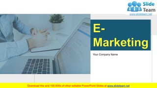 E-
Marketing
Your Company Name
 