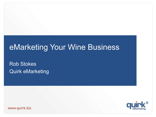 eMarketing Your Wine Business Rob Stokes Quirk eMarketing 