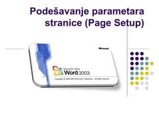 Podešavanje parametara stranice (Page Setup) 
