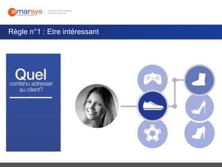 Règle n°1 : Etre intéressant

 
