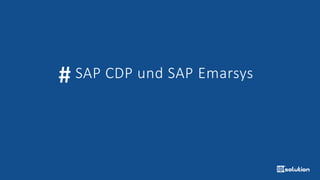 # SAP CDP und SAP Emarsys
 