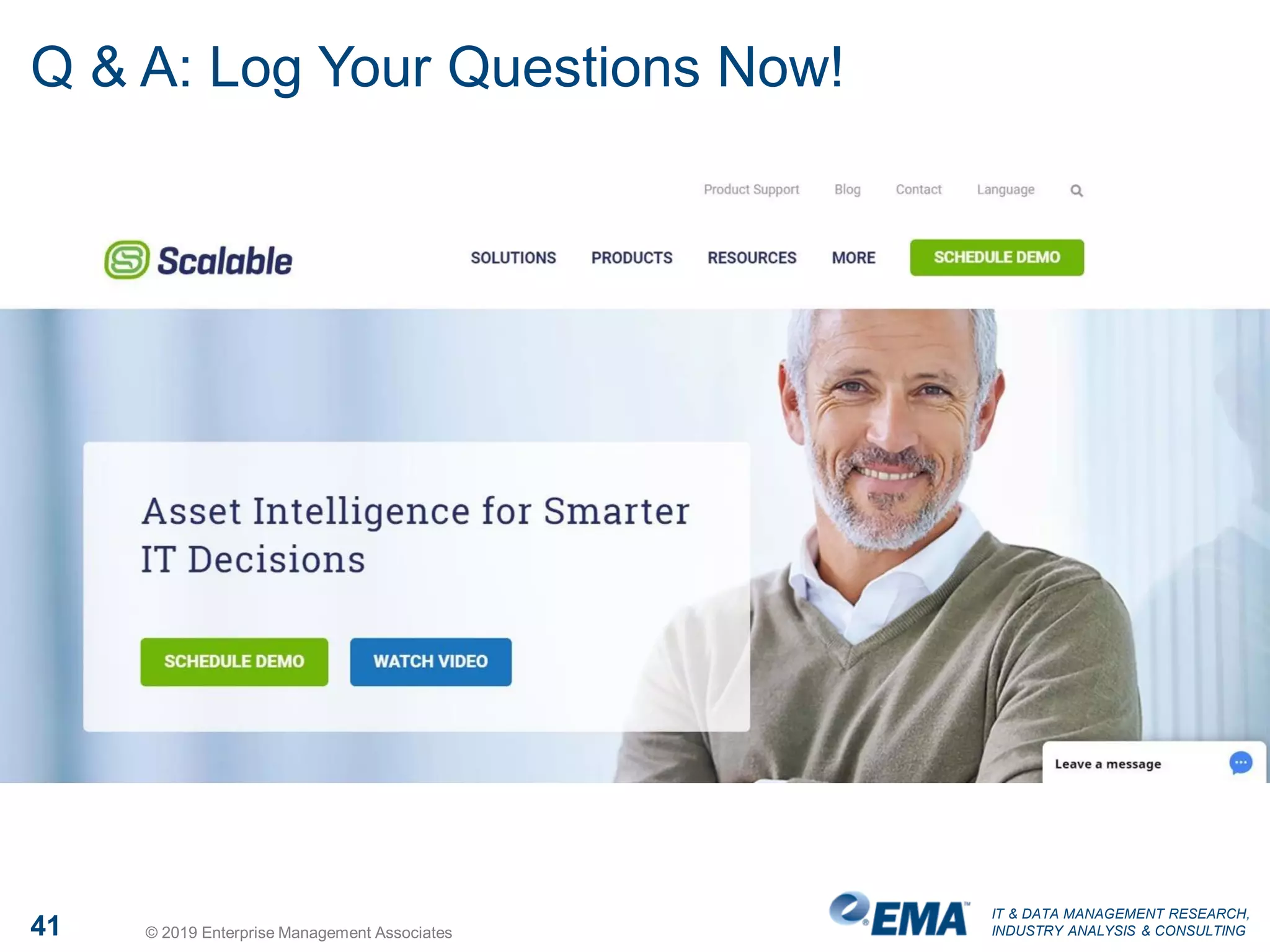 IT & DATA MANAGEMENT RESEARCH,
INDUSTRY ANALYSIS & CONSULTING41 © 2019 Enterprise Management Associates
Q & A: Log Your Questions Now!
 