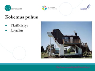 Kokemus puhuu
● Yksilöllisyys
● Lojaalius




                  http://www.unusualhotelsoftheworld.com/
 
