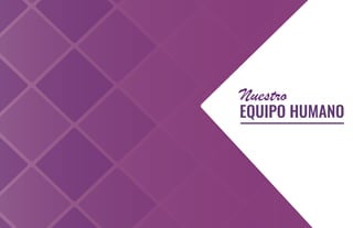 Nuestro
EQUIPO HUMANO
 
