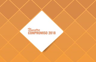 Nuestro
COMPROMISO 2018
 