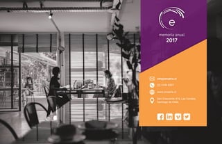 (2) 2334 8907
info@ematris.cl
memoria anual
2017
San Crescente 416, Las Condes.
Santiago de Chile.
www.ematris.cl
https://www.facebook.com/ematris-424489464259402/
https://www.linkedin.com/company/ematris-innovaci-n-y-emprendimiento?trk=company_logo
https://twitter.com/ematris
https://vimeo.com/search?q=ematris
 