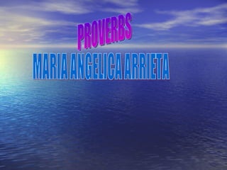 PROVERBS MARIA ANGELICA ARRIETA 