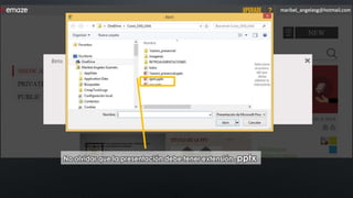 No olvidar que la presentación debe tener extensión .pptx 
 