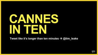 Tweet like it’s longer than ten minutes  @tim_leake
 