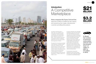 Introduction




                              Introduction:

                              A Competitive                                                                           $21
                                                                                                                      billion
                              Marketplace                                                                             Advertising dollars spent by
                                                                                                                      major auto companies in 2009




                              Motor companies like Toyota, Ford and Tata                                              $3.2
                              spend tens of billions of dollars per year creating                                     billion
                                                                                                                      Advertising dollars spent
                              and maintaining their images, cultivating their                                         by General Motors in 2009

                              customers and selling their products.



                              According to Advertising Age, in          For anyone interested in the sustainability
                              2009, major auto companies spent          of developing world cities, these trends
                              a whopping $21 billion worldwide          don’t bode well. While private vehicle
                              on advertising, with General Motors,      usage rates are an indicator of newfound
                              alone, shelling out more than $3.2        wealth and prosperity, they also go hand      In Brazil,
                              billion.1 These companies have armies     in hand with deteriorating air quality,
                              of employees working in marketing         longer commute times, increased               the number
                              departments and some of the world’s       greenhouse gas emissions, higher rates        of personal
                              best ad agencies on retainer.             of traffic fatalities and the destruction
                                                                        of public space.4 At the same time,
                                                                                                                      automobiles
                              The target for an increasing percentage   governments have routinely turned             sold per year
                              of this spending is emerging markets,     their backs on public transport, instead      has jumped
                              where auto companies see huge             spending vast sums on new auto-centric
                              growth prospects. And for good reason.    infrastructure, such as expressways and
                                                                                                                      from 1.2
                              India, for example, has experienced a     ring roads, that encourage more private       million in
                              20-fold increase in the number of motor   vehicle ownership and use.5                   2001 to
                              vehicles in the last several decades.2
                              In Brazil, likewise, the number of        To reverse these consumer and                 2.6 million
                              personal automobiles sold per year has    development trends, public transport          in 2010.
                              jumped from 1.2 million in 2001 to 2.6    advocates need to make public transport
                              million in 2010.3                         a competitive and desirable alternative




2 EMBARQ From Here to There                                                                                                 EMBARQ From Here to There 3
 