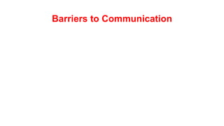 Barriers to Communication
 