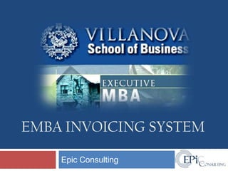 EMBA INVOICING SYSTEM

    Epic Consulting
 