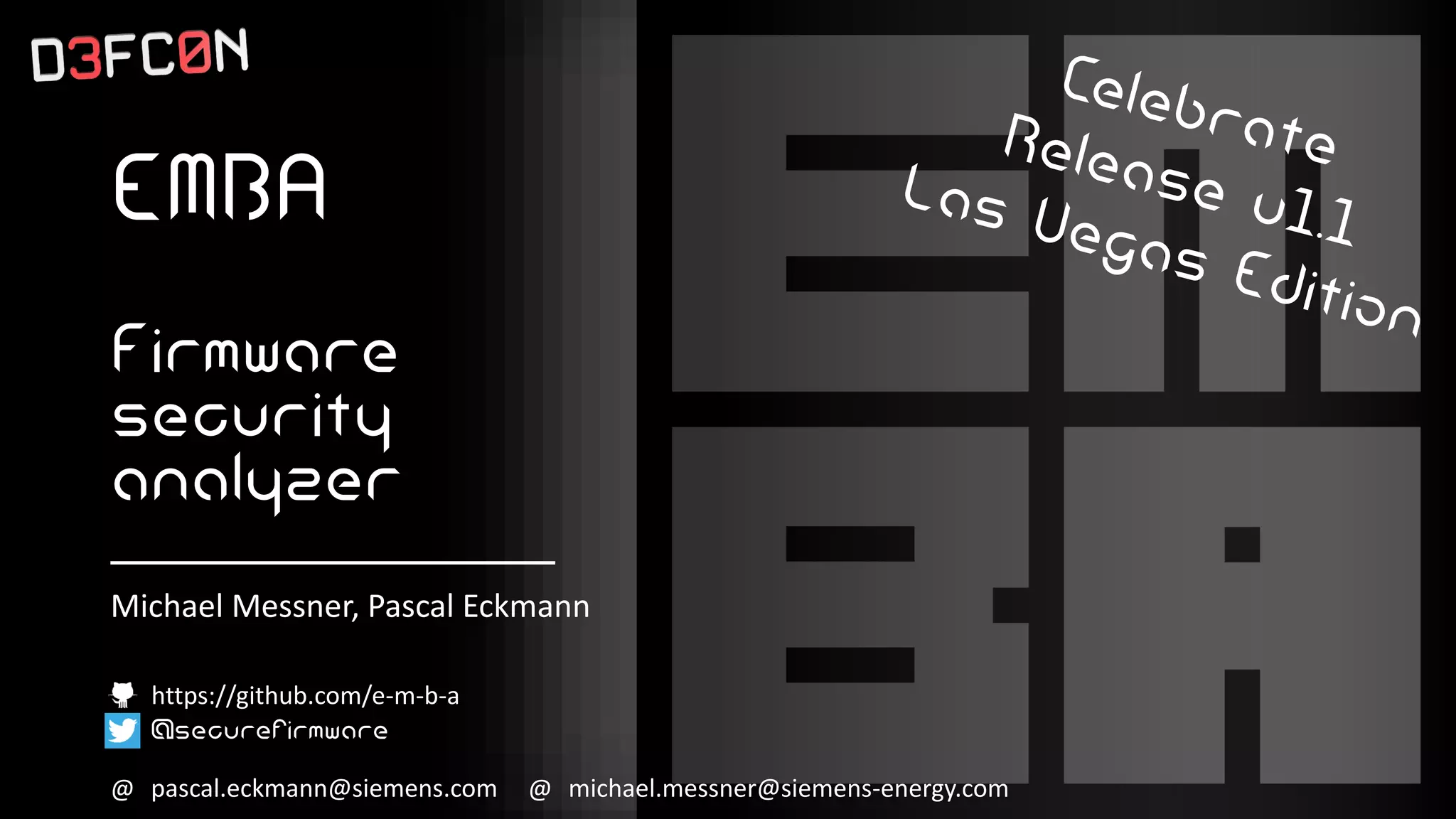 @ pascal.eckmann@siemens.com @ michael.messner@siemens-energy.com
EMBA
Firmware
security
analyzer
@securefirmware
https://github.com/e-m-b-a
Michael Messner, Pascal Eckmann
 