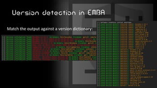Version detection in EMBA
Match the output against a version dictionary:
 