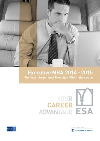 Executive MBA	 2014 - 2015
The first international Executive MBA in the region




                CAREER
 