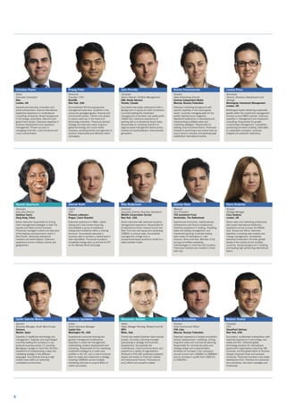 8
Christian Paone
Italian
Executive Consultant
Atos
London, UK
Experienced executive consultant and
social entrepreneur. Diverse international
leadership experience in multinational
consulting companies. Broad background
in the energy, automotive, telecoms and
government sectors. Extensive expertise in
business development and operations
management. Proven success in
managing multi-site, cross-functional and
cross-cultural teams.
Prayag Patel
American
Founder / CEO
BrainML
New York, USA
Accomplished ROI-focused general
management executive. Expertise in the
consumer packaged goods, financial and
not-for-profit sectors. Partner and advisor
to various start-ups in the travel and
technology industries. Previously devised
strategy and execution plans to grow a
global technology and social media
company, assisting brands and agencies to
produce measurable and effective online
campaigns.
Julio Perrotta
Canadian
Senior Director, Portfolio Management
GWL Realty Advisors
Toronto, Canada
Successful real estate professional with a
background in equity and debt investment.
Currently leading the investment
management of domestic real estate worth
CAD$2.5bn. Extensive experience of
working with a multinational tenant base.
Responsible for providing direction to
regional asset management teams across
Canada and participating in new business
generation.
Ksenia Ponomarenko
Russian
Sales Advertising Director
Sanoma Independent Media
Moscow, Russian Federation
Extensive marketing background with
specific expertise in the luxury goods
sector. Currently managing sales for the
world’s leading luxury magazine.
Significant experience in developing and
implementing profitable sales and
marketing strategies. Responsible for
leading cross-functional teams. Previously
involved in launching a successful start-up
luxury service company and growing large
established international brands.
Lorena Puica
Romanian
Director, Business Development and
Strategy
Morningstar Investment Management
London, UK
Multilingual leader delivering sustainable
growth within the investment management
industry across EMEA markets. Extensive
expertise in management and investment
consulting. Responsible for growth,
crisis/change management, competitive
positioning and team building. Dedicated
to sustainable innovation, business
integrity and authentic leadership.
Nyaniki Quarmyne
Ghanaian
Executive Director
Goldman Sachs
Hong Kong, China
Senior executive responsible for driving
client management strategies in both the
equities and fixed income business.
Previously managed content and execution
of the leading macroeconomic event in
Asia Pacific, attracting institutional
investors and world leaders. Extensive
experience across multiple cultures and
geographies.
Zdenek Radil
Czech
CEO
Pivovary Lobkowicz
Prague, Czech Republic
Extensive experience in M&A, capital
raising and cross-border financing.
Consolidated a group of traditional
independent breweries within a holding
structure. Successfully executed a
business plan to achieve a market lead in
beer specialities. Previously founded a
renewable energy start-up and led its IPO
on the Warsaw Stock Exchange.
Niko Radjenovic
American
Executive Director, Business Operations
Wildlife Conservation Society
New York, USA
Senior executive with extensive business
management experience. Responsible for
all attendance-driven revenue across five
New York zoos and aquariums exceeding
US$50m in annual sales. Successfully
managed the change from a
transactional-based workforce model to a
sales-oriented model.
Damian Rozo
Mexican
Vice President
TCX Investment Fund
Amsterdam, The Netherlands
Experienced economist, mathematician,
entrepreneur and finance professional.
Extensive experience in trading, modelling,
asset and liability management, and
investment banking. Currently trading
tailor-made FX derivatives in Latin
America, Africa and Asia. Member of the
pricing committee evaluating
methodologies in more than 60 countries.
Previously founded and invested in three
start-ups.
Elena Rudenko
Russian
Strategy Manager
Cisco Systems
London, UK
Senior sales and marketing professional
with broad international leadership
experience across Europe, the Middle
East, Russia and Africa. Extensive
expertise in entering new markets and
change management. Consistently
delivered multimillion US dollar growth
ahead of the market across multiple
countries. Strong background in building
and leading high-performing international
teams.
Carlos Sabrido Molina
Spanish
Business Manager, South West Europe
Siemens
Madrid, Spain
Expertise in healthcare technology and
management. Engineer and psychologist
currently leading the company’s x-ray
products business across 11 countries.
Managing a budget of more than €120m.
Experience of implementing a sales and
marketing strategy in five different
languages. Successfully driving a high
market share within an extremely
competitive environment.
Sandeep Sachdeva
Indian
Senior Business Manager
Capital One
Washington DC, USA
Experienced consumer lending and
general management professional.
Expertise in credit risk management,
underwriting, product development and
marketing. Responsible for the marketing
investment strategy for a credit card
portfolio in the US. Led a cross-functional
team to create and implement a strategy
investing US$560m across multiple
marketing channels to acquire $5bn of
credit card assets.
Alessandro Santoni
Italian
Head, Strategic Planning, Research and IR
MPS
Milan, Italy
Former top-ranked Goldman Sachs equity
analyst. Currently a banking manager
specialising in strategy and business
development. Successfully led
multinational, cross-functional teams and
projects for a variety of organisations.
Achieved a PhD with published academic
papers and books on financial markets
and behavioural finance. Previously an
army officer and squadron leader.
Andrey Scherbina
Russian
Chief Commercial Officer
FSK Lider
Moscow, Russian Federation
Extensive experience of project acquisition,
product development, marketing, pricing,
long-term sales and commercial planning.
Responsible for commercial policy and
strategy design and implementation.
Achieved an increase in the company’s
annual income from US$28m to US$696m
and an increase in profits from US$4.5m
to US$150m.
Muhsin Shahid
Canadian
CEO
SharePoint Delivery
New York, USA
Successful, multifaceted entrepreneur with
extensive experience in technology, real
estate and film. Delivered global
technology solutions for international
government organisations spanning 166
countries, and led global teams to improve
disaster response times and business
continuity. Previously founded a real estate
development firm. Directed and produced
documentaries, live event coverages and
broadcasts.
 