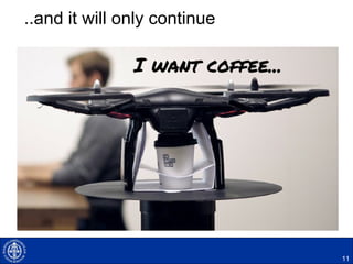 ..and it will only continue
11
 