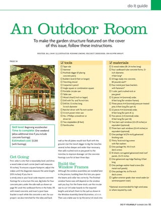 do it guide




An Outdoor Room
                                 To make the garden structure featured on the cover
                                       of this issue, follow these instructions.
                                   WRiteR: Bill lahay. illustRAtOR: Roxanne lemoine. PROject designeR: Jeni hilpipRe-wRight.



PAge 34
                                                              ¸ tools                                             ¸ materials
                                                             ®	 rule
                                                              Tape                                                ®	 wood stakes (18–24 inches long)
                                                                                                                   12
                                                              Hammer
                                                             ®	                                                   ®	 cardboard tube concrete forms, 12-
                                                                                                                   Four
                                                              Posthole digger (if placing
                                                             ®	                                                    inch diameter,
                                                              concrete piers)                                      4 feet long*
                                                              Builder’s level (4 feet or longer)
                                                             ®	                                                   ®	 bags ready-mix concrete,
                                                                                                                   20
                                                              Trenching shovel
                                                             ®	                                                    80 pounds each*
                                                              Carpenter’s pencil
                                                             ®	                                                   ®	 metal post base brackets
                                                                                                                   Four
                                                              Angle square or combination square
                                                             ®	                                                    with fasteners*
                                                              Portable circular saw
                                                             ®	                                                    1 cubic yard crushed rock or
                                                                                                                  ®	
                                                              Table saw
                                                             ®	                                                    pea gravel
                                                              Wood chisel (1 inch or larger)
                                                             ®	                                                   ®	 pieces 1×4 (nominal) cedar,
                                                                                                                   12
                                                             ®	 with 3⁄16- and 3⁄8 -inch bits
                                                              Drill                                                8 feet long (for window frames)
                                                             ®	 bit, 12 inches long,
                                                              Drill                                                Three pieces 4×4 (nominal) pressure-treated
                                                                                                                  ®	
                                                              ⁄ -inch diameter
                                                              1
                                                                4                                                  pine, 8 feet long (for part A)
                                                              Ratchet driver with 9 16-inch socket
                                                             ®	                      ⁄                            ®	 pieces 4×4 (nominal) cedar,
                                                                                                                   22
                                                              12-inch power miter saw
                                                             ®	                                                    8 feet long (for parts B–L)
                                                             ®	 2 Phillips screwdriver or
                                                              No.                                                 ®	 pieces 2×4 (nominal) cedar,
                                                                                                                   Two
                                                              driver bit                                           8 feet long (for part M)
                                                             ®	 stepladders (8 feet)
                                                              Two                                                 ®	 barn sash windows (22×29 inches) or
                                                                                                                   Two
                                                              Paintbrushes
                                                             ®	                                                    equivalent (optional)
  Skill level: Beginning woodworker                                                                                Three barn sash windows (22×41 inches) or
                                                                                                                  ®	
  Time to complete: One weekend                                                                                    equivalent (optional)
  (allow additional time if you include                                                                           ®	 package 5d (1 3⁄ -inch) galvanized
                                                                                                                   One                  4

  concrete footings)                                                                                               finishing nails
  Estimated cost: $1,200                                   wall so the sill plates would nest flush with the       Thirty 3⁄8×6-inch lag screws
                                                                                                                  ®	
  (with footings)                                          ground. Use the trench digger to dig the trenches       with flat washers
                                                           several inches deeper and wider than necessary,        ®	 package No. 10×3-inch
                                                                                                                   One
                                                           then add crushed rock or pea gravel to the              deck screws
                                                                                                                  ®	 sheets corrugated galvanized steel roof
                                                                                                                   10
                                                           trenches to improve drainage. Let the concrete
get going                                                  footings cure for at least three days.
                                                                                                                   panels, 25×72 inches
                                                                                                                  ®	 galvanized cap/ridge flashing, 8 feet
                                                                                                                   One
First, select a site that is reasonably level, and drive
                                                                                                                   long
a wood stake at each corner (each wall measures            Build the                                              ®	 package washer-head screws (for
                                                                                                                   One
93 inches). To ensure a square footprint, adjust the       Window Frames                                           metal roof panels)
stakes until the diagonals measure the same length         Although the window assemblies are installed later     ®	 package No. 6×1 5⁄8 -inch
                                                                                                                   One
(131⁄2 inches). If you live in
    1
                                                           in the process, building them first lets you space      deck screws
a windy area or your local code requires concrete          the beams and collar ties correctly. The finished       1 gallon exterior-grade clear wood sealer (or
                                                                                                                  ®	
footings for a structure this size, dig holes for four     window frame sizes will depend on the window            semitransparent stain)
concrete piers under the side walls as shown on            sash you buy. For the frame stock, use the circular
page 94. Level the cardboard forms in the holes, fill      saw to cut 1×4 cedar boards to the required            *Optional: recommended for high-wind areas
                                                                                                                  or where required by code
with mixed concrete, and insert a post base                lengths and attach them to the sash as shown in
bracket in each while the concrete is wet. For our         the Window Assembly Detail illustration, above.
project, we also trenched for the sides and back           Then use a table saw to rip the extra 1×4 stock into


                                                                                                                              DO IT YOURSELF SUMMeR 2006 93
 