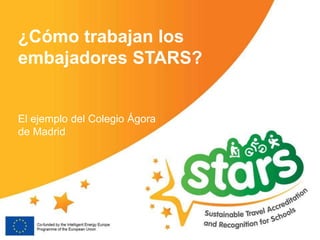 Meeting/Event Name
¿Cómo trabajan los
embajadores STARS?
El ejemplo del Colegio Ágora
de Madrid
 