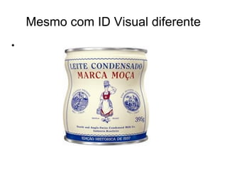 Mesmo com ID Visual diferente
•
 