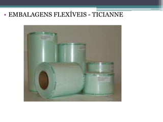 • EMBALAGENS FLEXÍVEIS - TICIANNE
 