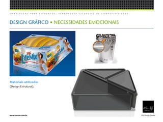 E M B A L A G E N S P A R A A L I M E N T O S , F E R R A M E N T A E S S E N C I A L D E C O M P E T I T I V I D A D E .
EW Design Studiowww.ewcom.com.br
olio
03
em em papelão microondulado para a venda de produtos horti-fruti em quantidades
s para público AA.
DESIGN GRÁFICO • NECESSIDADES EMOCIONAIS
Materiais utilizados
(Design Estrutural);
 