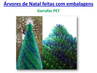 Árvores de Natal feitas com embalagensGarrafas PET