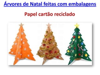 Árvores de Natal feitas com embalagensPapel cartão reciclado