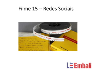 Filme 15 – Redes Sociais
 