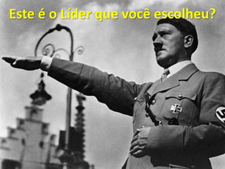 Este é o Líder que você escolheu?
 