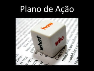 Plano de Ação
 