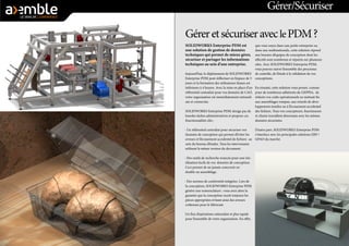 Gérer et sécuriser avec le PDM ? 
SOLIDWORKS Enterprise PDM est une solution de gestion de données techniques qui permet de mieux gérer, sécuriser et partager les informations techniques au sein d’une entreprise. 
Aujourd’hui, le déploiement de SOLIDWORKS Enterprise PDM peut s’effectuer en l’espace de 5 jours et la formation des utilisateurs finaux est inférieure à 4 heures. Avec la mise en place d’un référentiel centralisé pour vos données de CAO, votre organisation est immédiatement rationalisée et connectée. 
SOLIDWORKS Enterprise PDM n’exige pas de lourdes tâches administratives et propose ces fonctionnalités clés : 
- Un référentiel centralisé pour sécuriser vos données de conception qui permet d’éviter les erreurs et l’écrasement accidentel de fichiers au sein du bureau d’études. Tous les intervenants utilisent la même version du document. 
- Des outils de recherche avancée pour une réutilisation facile de vos données de conception. Ceci permet de ne jamais concevoir en double un assemblage. 
- Des normes de conformité intégrées. Lors de la conception, SOLIDWORKS Enterprise PDM génère une nomenclature ; vous avez alors la garantie que la conception reçoit toujours les pièces appropriées évitant ainsi des erreurs coûteuses pour le fabricant. 
Un flux d’opérations rationalisé et plus rapide pour l’ensemble de votre organisation. En effet, que vous soyez dans une petite entreprise ou dans une multinationale, cette solution répond aux besoins d’équipes de conception dont les effectifs sont nombreux et répartis sur plusieurs sites. Avec SOLIDWORKS Enterprise PDM, vous pouvez suivre l’ensemble des processus de contrôle, de l’étude à la validation de vos conceptions. 
En résumé, cette solution vous pemet, comme pour de nombreux adhérents du GEPPIA, de réduire vos coûts opérationnels en mettant fin aux assemblages rompus, aux retards de développement inutiles ou à l’écrasement accidentel des fichiers. Tous vos concepteurs, fournisseurs et clients travaillent désormais avec les mêmes données sécurisées. 
D’autre part, SOLIDWORKS Enterprise PDM s’interface avec les principales solutions ERP / GPAO du marché. 
Gérer/Sécuriser  
