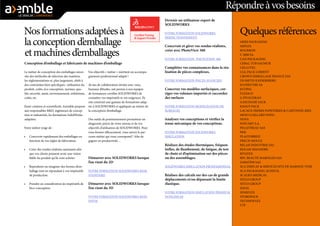 Nos formations adaptées à la conception d’emballage et machines d’emballages 
Conception d’emballage et fabricants de machines d’emballage 
Le métier de conception des emballages nécessite des méthodes de sélection des matières, les réglementations et, plus largement, obéit à des contraintes bien spécifiques : utilisation du produit, coûts, éco conception, normes, qualité, sécurité, santé, environnement, esthétisme, coûts, etc 
Entre création et scientificité, Axemble propose aux responsables R&D, ingénieurs de conception et industriels, les formations SolidWorks adaptées. 
Votre métier exige de : 
• 
Concevoir rapidement des emballages en fonction de vos règles de fabrication. 
• 
Créer des rendus réalistes saisissants afin que vos clients puissent avoir une vision fidèle du produit qu’ils vont acheter 
• 
Reproduire ou imaginer des formes d’emballage tout en répondant à vos impératifs de production 
• 
Prendre en considération les impératifs de l’éco-conception 
Vos objectifs « métier » méritent un accompagnement professionnel adapté ! 
26 ans de collaboration étroite avec vous, bureaux d’études, ont permis à nos équipes de formateurs certifiés SOLIDWORKS de connaître vos impératifs et vos exigences. Ils ont construit une gamme de formations adaptée à SOLIDWORKS et appliquée au métier de la conception d’emballage. 
Des outils de positionnement permettent un diagnostic précis de votre niveau et de vos objectifs d’utilisation de SOLIDWORKS. Pour vous former efficacement, vous suivez le parcours métier qui vous correspond ! Afin de gagner en productivité… 
Démarrer avec SOLIDWORKS lorsque l’on vient du 2D 
VOTRE FORMATION SOLIDWORKS BASE STANDARD 
Démarrer avec SOLIDWORKS lorsque l’on vient du 3D 
VOTRE FORMATION SOLIDWORKS BASE INITIE 
Répondre à vos besoins 
Devenir un utilisateur expert de SOLIDWORKS 
VOTRE FORMATION SOLIDWORKS PERFECTIONNEMENT 
Concevoir et gêrer vos rendus réalistes, créer avec PhotoView 360 
VOTRE FORMATION PHOTOVIEW 360 
Complétez vos connaissances dans la réalisation de pièces complexes. 
VOTRE FORMATION PIECES AVANCEES 
Concevez vos modèles surfaciques, corrigez vos volumes importés et raccordez des surfaces 
VOTRE FORMATION MODELISATION DE SURFACES 
Analysez vos conceptions et vérifiez la tenue mécanique de vos conceptions. 
VOTRE FORMATION SOLIDWORKS SIMULATION 
Réalisez des études thermiques, fréquentielles, de flambement, de fatigue, de test de chute et d’optimisation sur des pièces ou des assemblages. 
SOLIDWORKS SIMULATION PROFESSIONNAL 
Réalisez des calculs sur des cas de grands déplacements et/ou dépassant la limite élastique. 
VOTRE FORMATION SIMULATION PREMIUM NONLINEAR 
Quelques références 
ARIES PACKAGING 
ARPLEX 
BOURBON 
C 2000 SA 
CAN PACKAGING 
CEBAL TUB SAUMUR 
CELLUTEC 
CGL PACK LORIENT 
CROWN EMBALLAGE FRANCE SAS 
DS SMITH KAYSERSBERG 
ECOFEUTRE SA 
ECOPAL 
FLEXICO 
G PIVAUDRAN 
GASCOGNE SACK 
KNAUF PACK 
LACAUX FRERES PAPETERIES & CARTONNE-RIES 
MINO GAILLARD SNDG 
NOVA 
PAPCART S.A. 
PELLETREAU SAS 
PKB 
PLASTOBREIZ 
PRECIS MOULE 
RELAIS INDUSTRIE SAS 
REXAM SIMANDRE 
RIVATEX 
RPC BEAUTÉ MAROLLES SAS 
SABATIER SAS 
SCA DISPLAY & SERVICES SITE DE MARNOZ VOIR 
SCA PACKAGING AUNEUIL 
SCALEO MEDICAL 
SITCO GROUP 
SITCO GROUP 
SOLIA 
SPARFLEX 
STOROPACK 
TECHNOFLEX 
VTF  