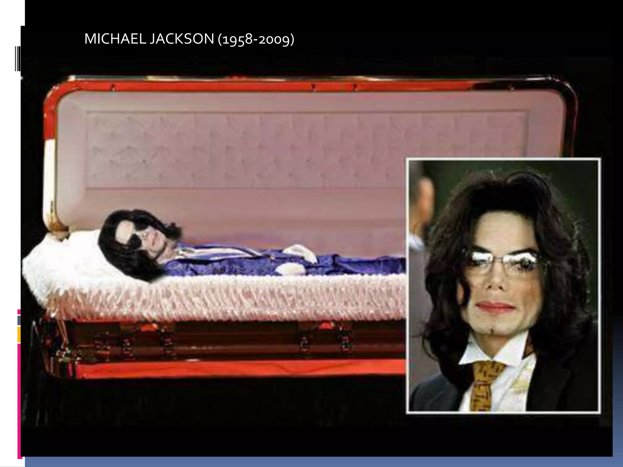 MICHAEL JACKSON (1958-2009)
 