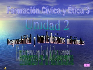 Formación Cívica y Ética 3 Unidad 2 Responsabilidad  y  toma de decisiones  individuales Embarazo en la Adolescencia 