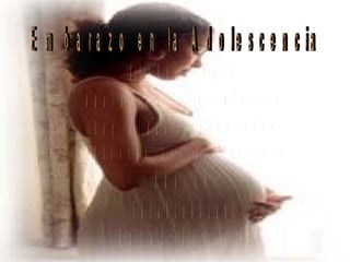 Embarazo en la Adolescencia Adolescencia Adolescencia y embarazo Hay niñas embarazadas Métodos anticonceptivos Aborto Estadísticas Notas Curiosas 