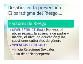 Desafíos en la prevención
El paradigma del Riesgo….

 