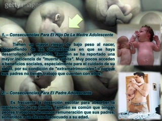 Razones  por la cual  se lleva a cabo el  embarazo     Los adolescentes adquieren su madurez sexual (fertilidad) aproximadamente cuatro o cinco años antes de alcanzar su madurez emocional.