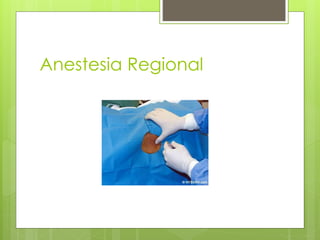 Anestesia Regional
 