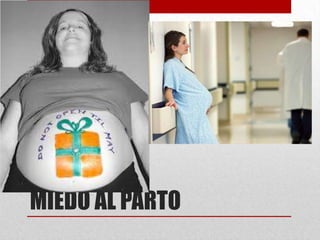 MIEDO AL PARTO
 