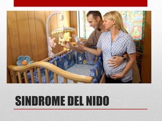 SINDROME DEL NIDO
 