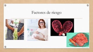 Factores de riesgo
 