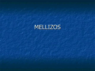 MELLIZOS 