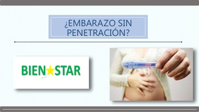 ¿Embarazo sin penetración?
