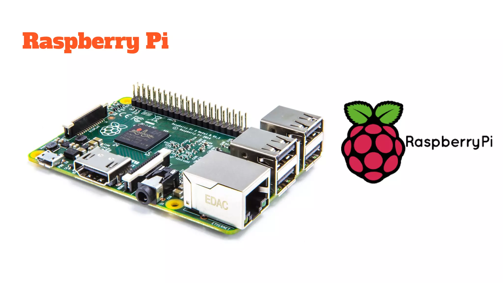 Raspberry Pi
 