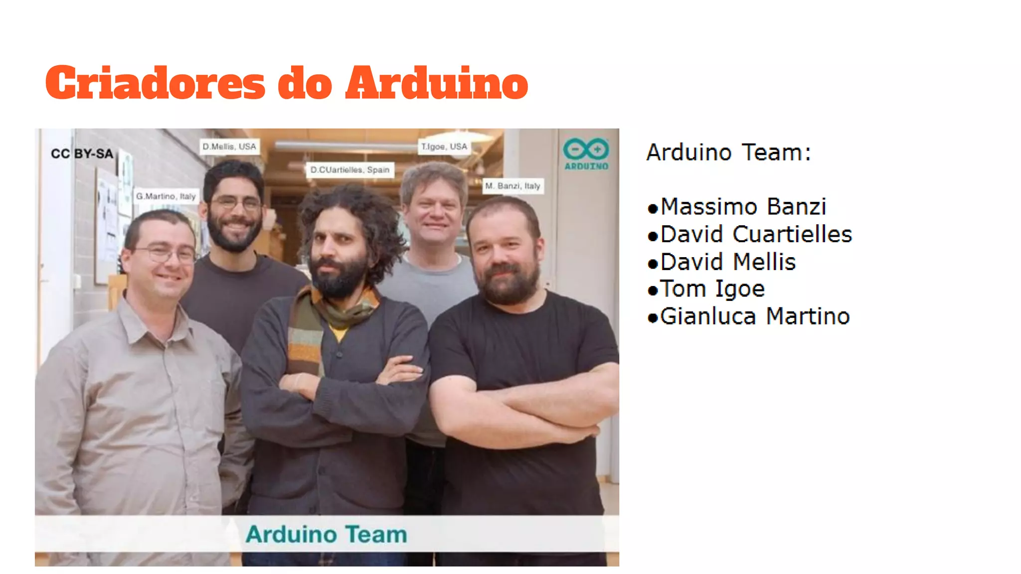 Criadores do Arduino
 