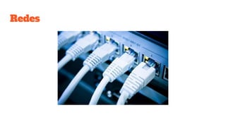 Redes
 