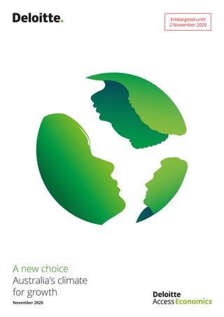 A new choice
Australia’s climate
for growth
November 2020
Embargoed until
2 November 2020
 