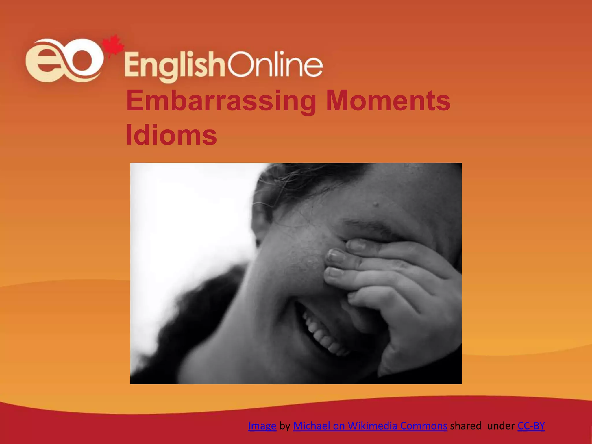 Embarrassing moments idioms | PPTX